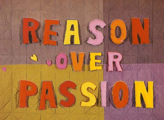 Reason over Passion
