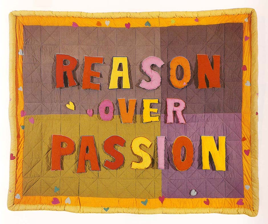 Reason over Passion