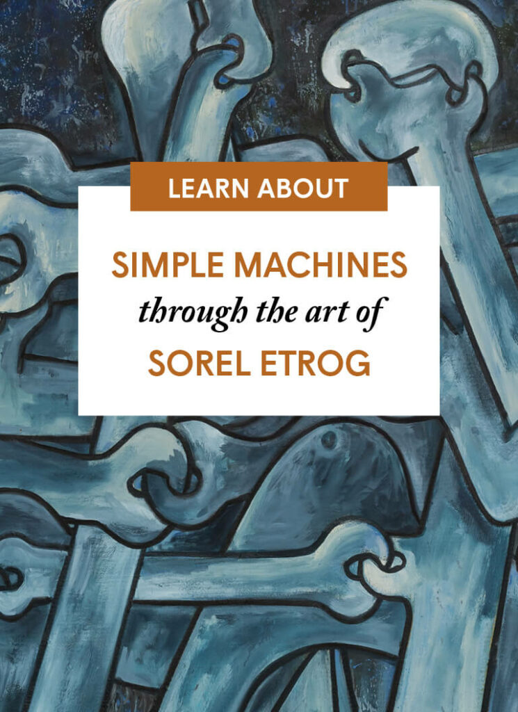 Simple Machines through the art of Sorel Etrog