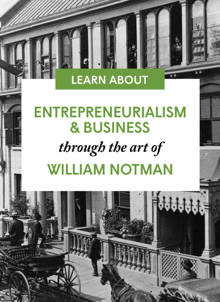 Entrepreneurialism & Business through the art of William Notman