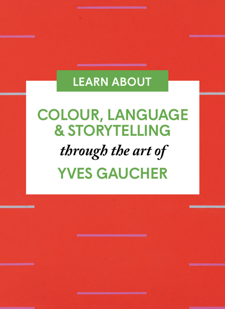 Colour, Language & Storytelling through the art of Yves Gaucher