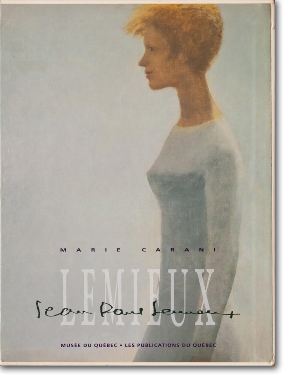 Art Canada Institute, cover of the exhibition catalogue Jean Paul Lemieux organized by Marie Carani for the Musée du Québec, Quebec City, in 1992
