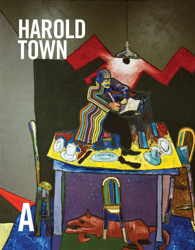 Harold Town: Life & Work, by Gerta Moray