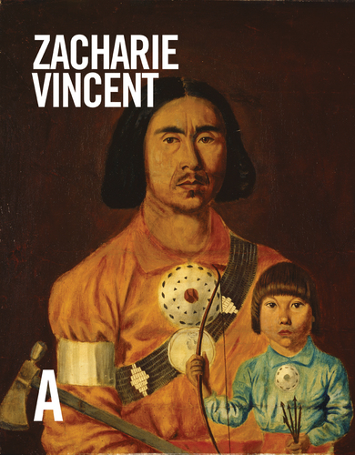 Zacharie Vincent: Sa vie et son œuvre, par Louise Vigneault