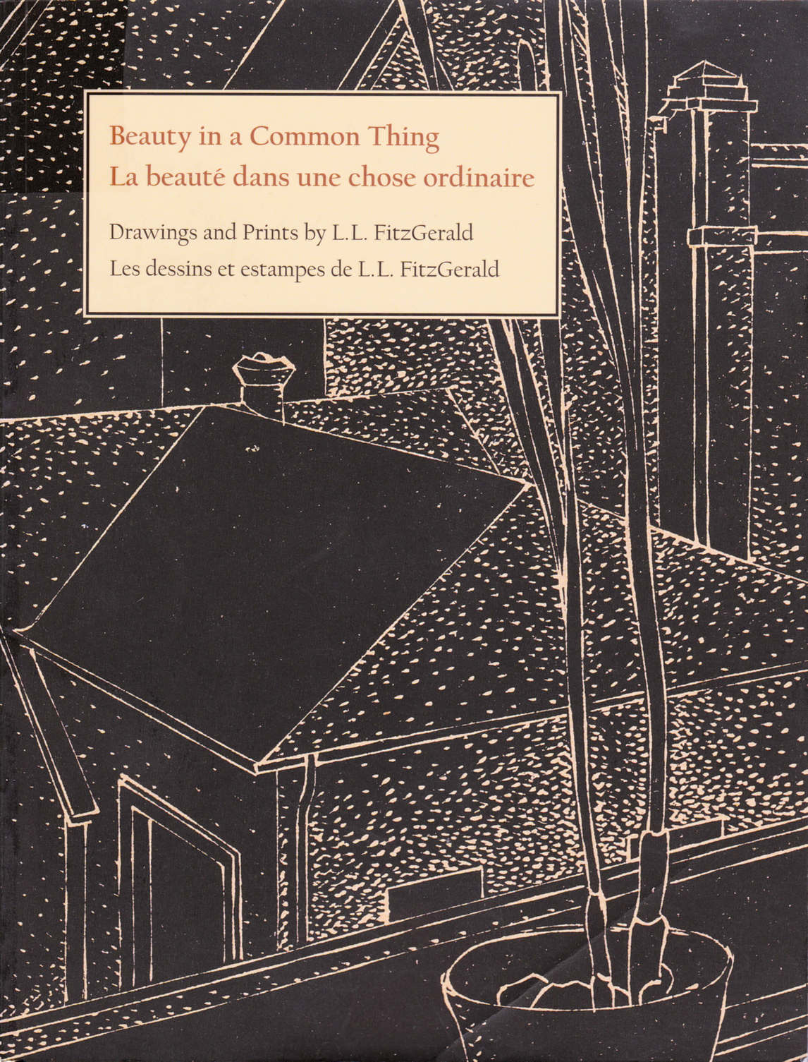 Art Canada Institute, cover of exhibition catalogue Beauty in a Common Thing: Drawings and Prints by L.L. FitzGerald, National Gallery of Canada, Ottawa (2004), featuring a detail of Lionel LeMoine FitzGerald, View from Window with Potted Plant, c. 1939