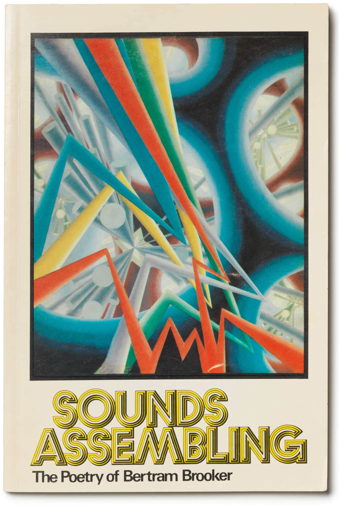 Bertram Brooker, Sounds Assembling: The Poetry of Bertram Brooker