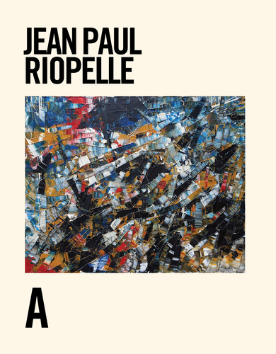 Jean Paul Riopelle: Life & Work, by François-Marc Gagnon