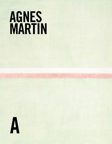 Agnes Martin: Life & Work, by Christopher Régimbal