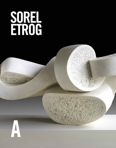 Sorel Etrog: Life & Work, by Alma Mikulinsky