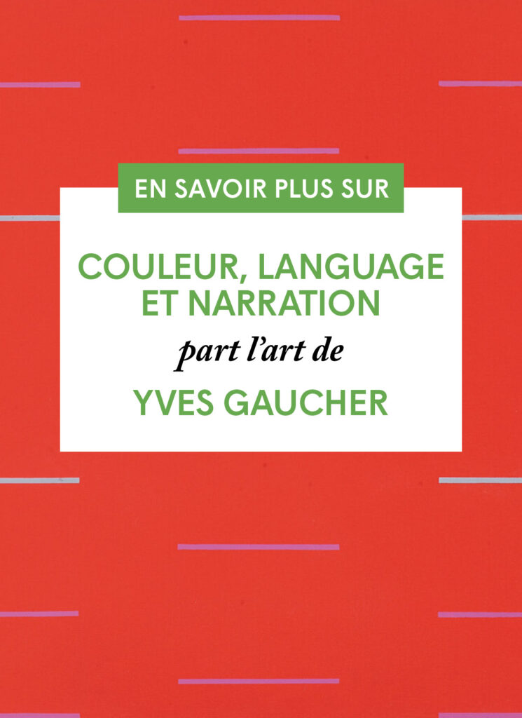 Couleur, langage et narration par l’art d’Yves Gaucher