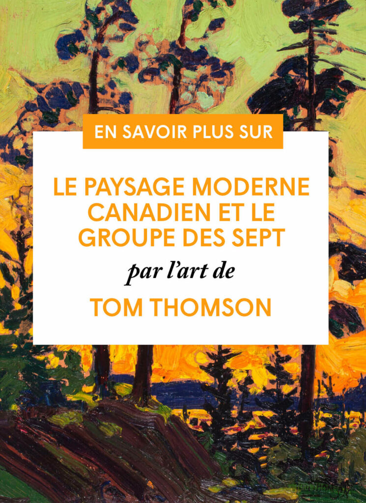 Le paysage moderne canadien et le groupe des sept par l’art de Tom Thomson