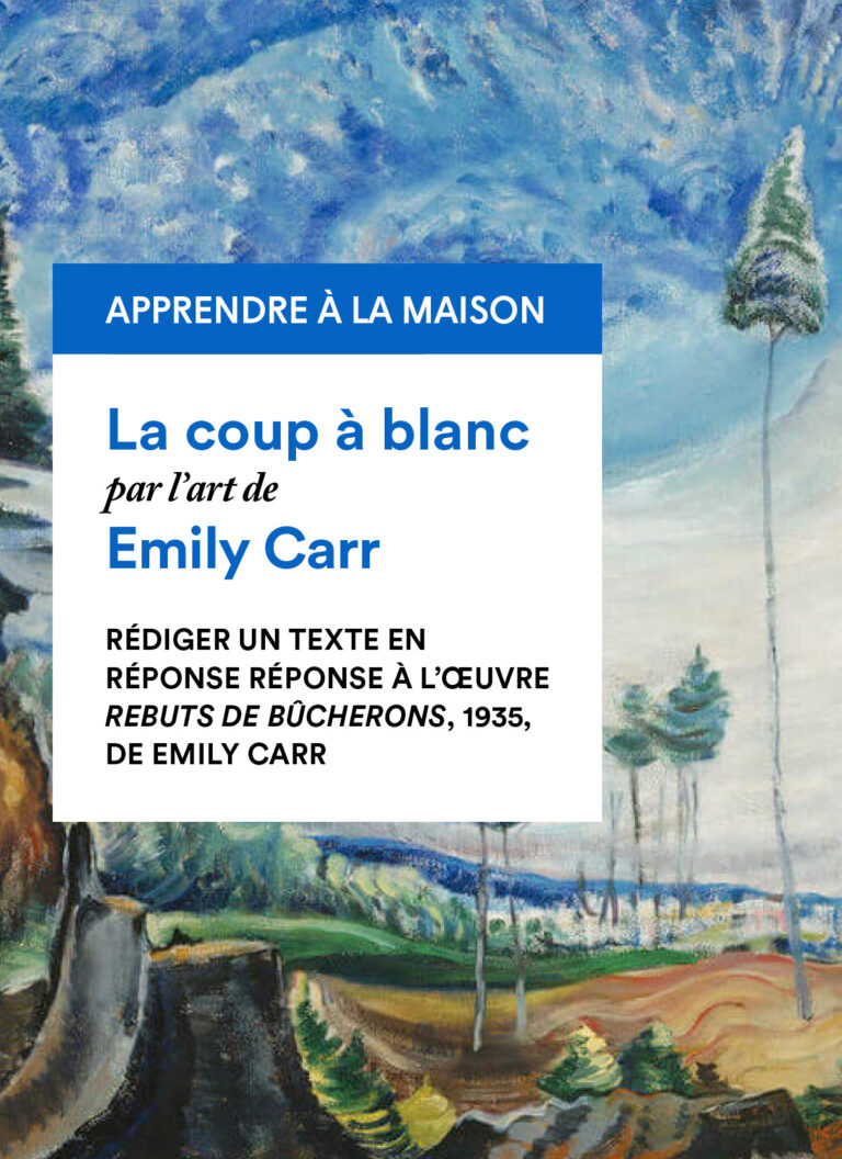 Emily Carr : rédiger un texte en réponse à l’œuvre Rebuts de bûcherons, 1935, de Emily Carr