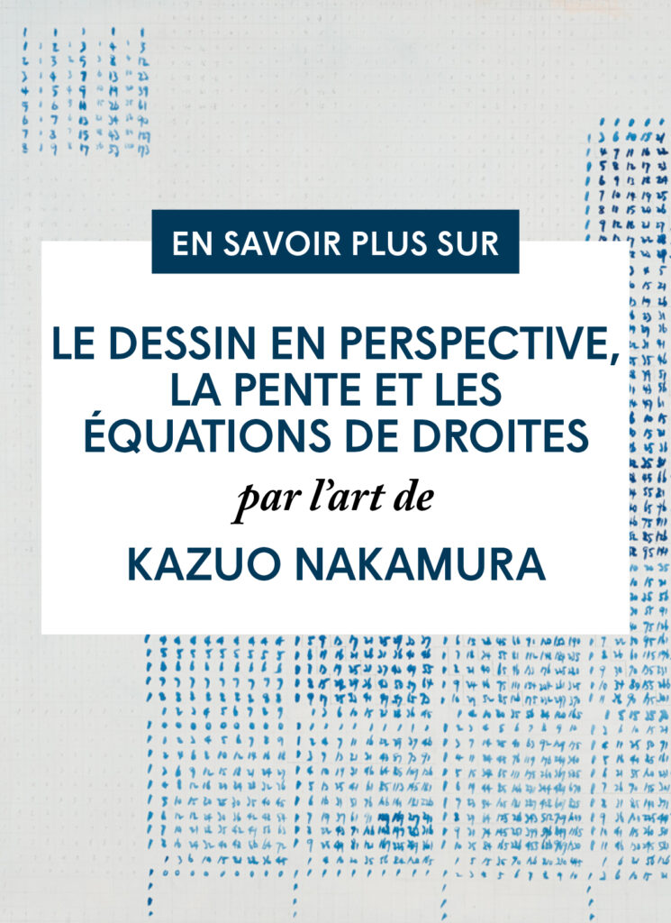 Le dessin en perspective, la pente, et les equations de droites par l'art de Kazuo Nakamura