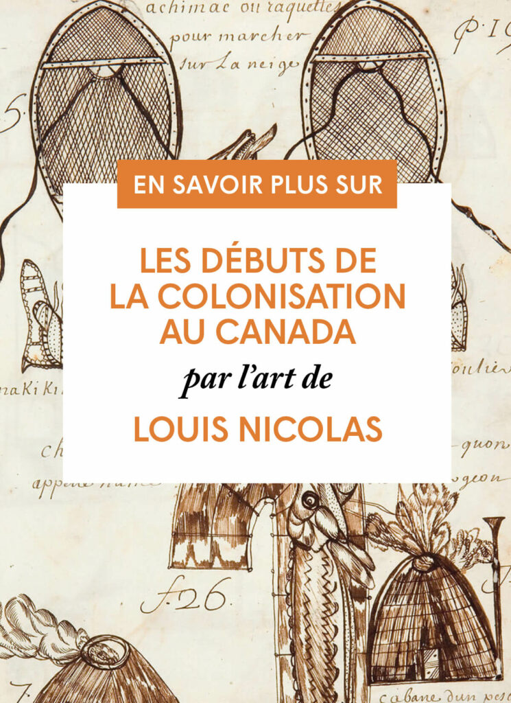 Les débuts de la colonisation au Canada par l'art de Louis Nicolas