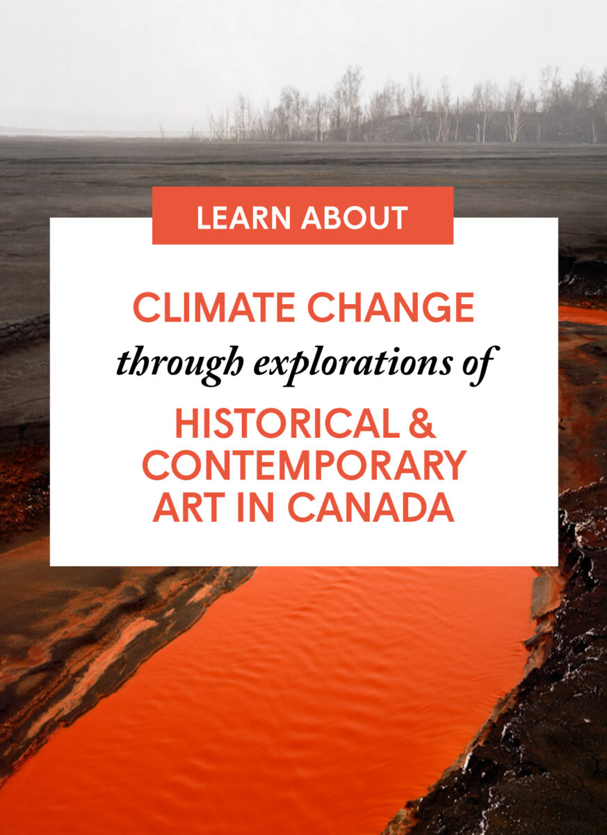 Climate Change through explorations of Historical and Contemporary Art in Canada