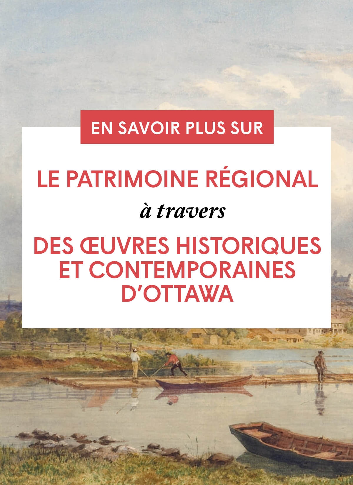 Le patrimoine régional à travers des œuvres historiques et contemporaines d'Ottawa
